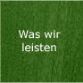 Was wir leisten